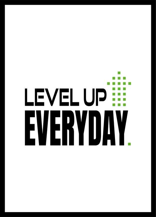 Level Up Everyday. Motivational Print for Kids & Teens