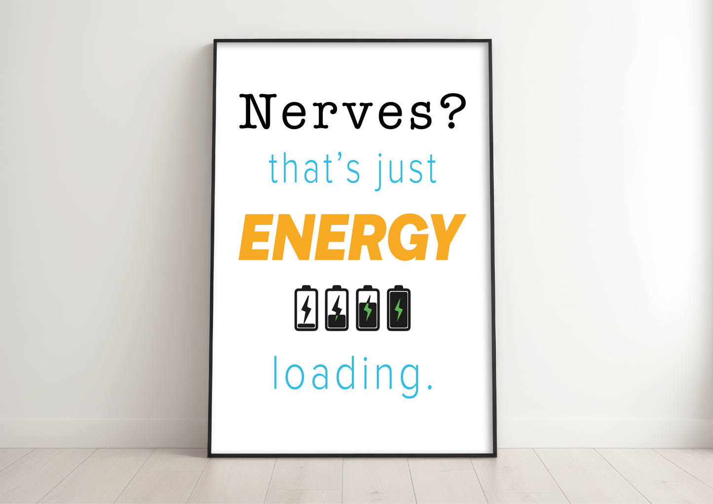 Nerves? That’s Just Energy Loading. Motivational Art Print for Kids and Teens
