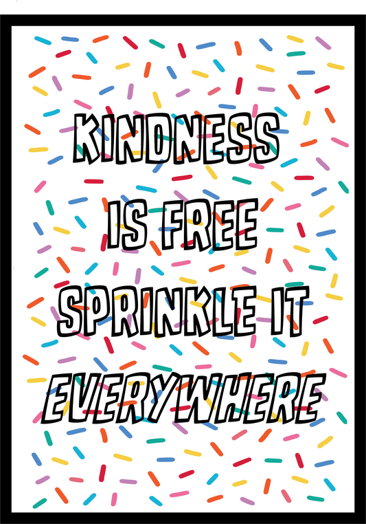 Kindness is Free - Sprinkle it Everywhere Wall Art Print