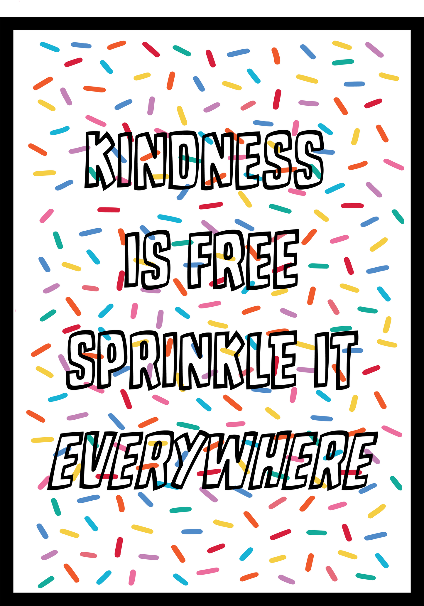 Kindness is Free - Sprinkle it Everywhere Wall Art Print