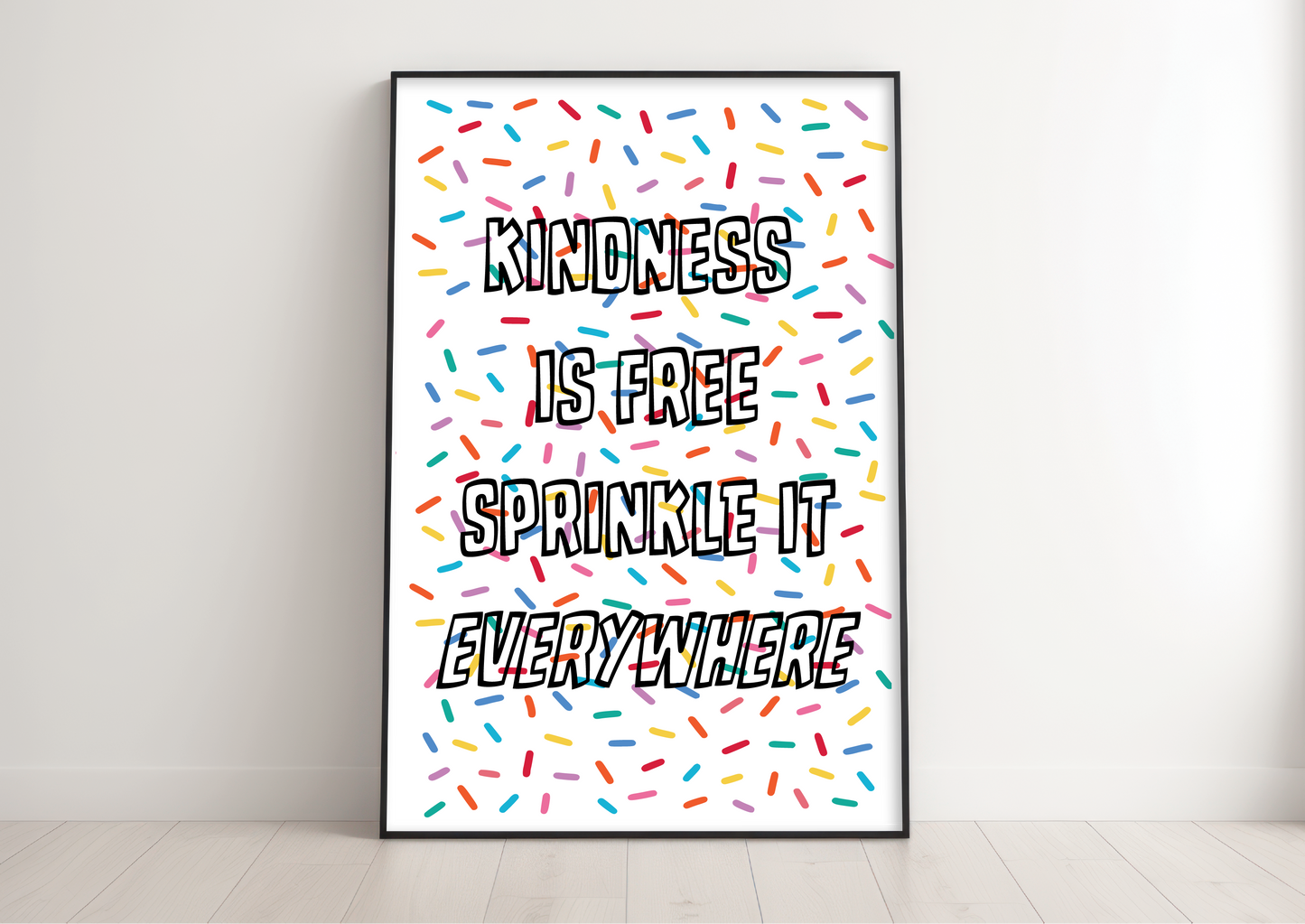 Kindness is Free - Sprinkle it Everywhere Wall Art Print