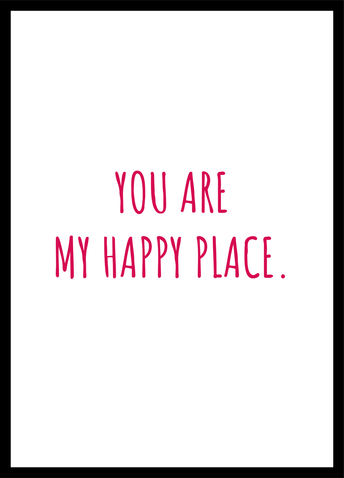 You Are My Happy Place Modern Wall Art Print